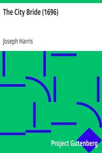 The City Bride (1696)
Or, The Merry Cuckold by Joseph Harris