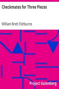 Checkmates for Three Pieces by William Brett Fishburne