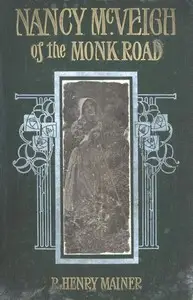 Nancy McVeigh of the Monk Road by R. Henry (Robert Henry) Mainer