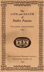 The Life and Death of Doctor Faustus Made into a Farce by William Mountfort