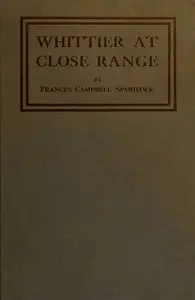Whittier at close range by Frances C. Sparhawk
