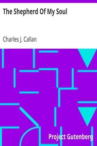 The Shepherd Of My Soul by Charles J. (Charles Jerome) Callan
