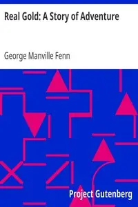 Real Gold: A Story of Adventure by George Manville Fenn