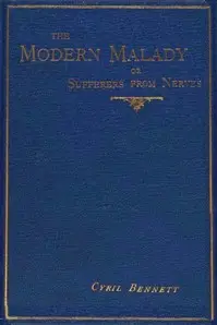 The modern malady : $b or, Sufferers from