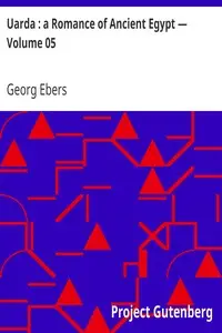 Uarda : a Romance of Ancient Egypt — Volume 05 by Georg Ebers