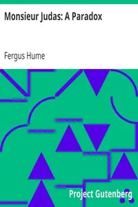 Monsieur Judas: A Paradox by Fergus Hume
