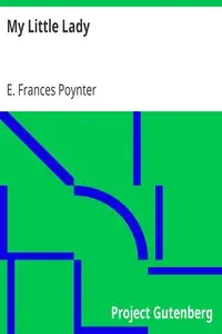 My Little Lady by E. Frances (Eleanor Frances) Poynter