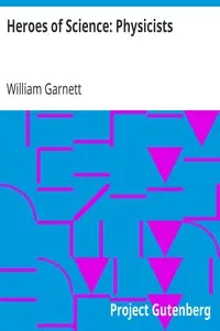 Heroes of Science: Physicists by William Garnett