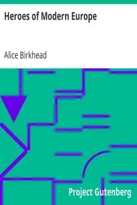 Heroes of Modern Europe by Alice Birkhead