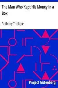 The Man Who Kept His Money in a Box by Anthony Trollope