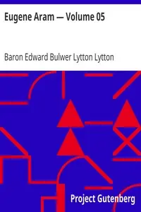 Eugene Aram — Volume 05 by Edward Bulwer Lytton Lytton