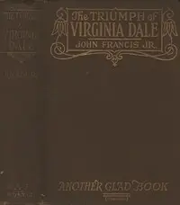 The Triumph of Virginia Dale by John Francis