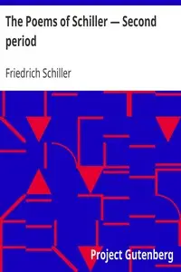 The Poems of Schiller — Second period by Friedrich Schiller