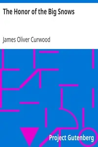 The Honor of the Big Snows by James Oliver Curwood