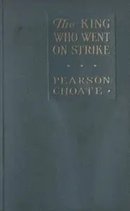 The King Who Went on Strike by Pearson Choate