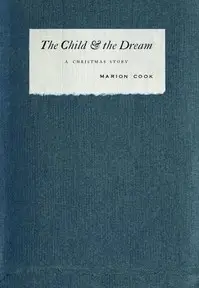 The Child and the Dream: A Christmas Story by Marion Cook Stow