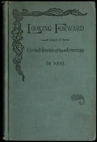 Looking forward : $b a dream of the United States of the Americas in 1999 by Arthur Bird