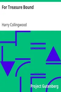 For Treasure Bound by Harry Collingwood