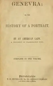 Genevra; or, the history of a portrait
by an American lady. A resident of Washington City. by G. G. (Genevieve Genevra) Fairfield