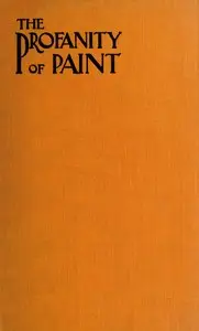 The profanity of paint by William Kiddier