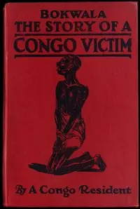 Bokwala: The Story of a Congo Victim by Congo resident