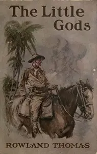 The Little Gods: A Masque of the Far East by Rowland Thomas