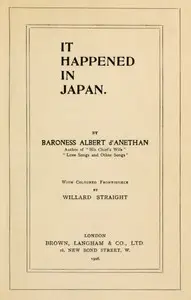 It Happened in Japan by Albert d' Anethan