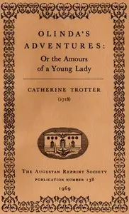 Olinda's Adventures: or the Amours of a Young Lady by Catharine Trotter