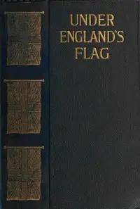 Under England's flag : $b from 1804-1809
the memoirs, diary and correspondence of Charles Boothy, Captain of Royal Engineers, compiled by the last survivors of his family by Charles Boothby