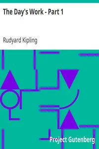 The Day's Work - Part 1 by Rudyard Kipling