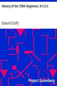 History of the 159th Regiment, N.Y.S.V. by Edward Duffy