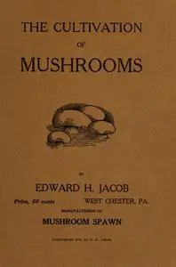 A study of mushrooms and mushroom spawn by Edward Henry Jacob