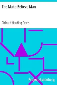 The Make-Believe Man by Richard Harding Davis