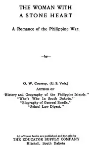 The Woman with a Stone Heart
A Romance of the Philippine War by O. W. (Oscar William) Coursey
