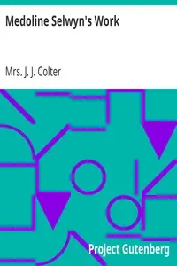 Medoline Selwyn's Work by J. J. Colter