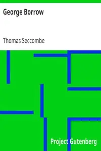 George Borrow
Times Literary Supplement, 10th July 1903 by Thomas Seccombe