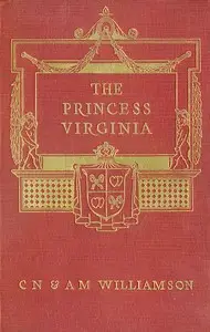 The Princess Virginia by C. N. (Charles Norris) Williamson
