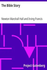 The Bible Story by Newton Marshall Hall