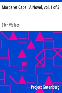 Margaret Capel: A Novel, vol. 1 of 3 by Ellen Wallace