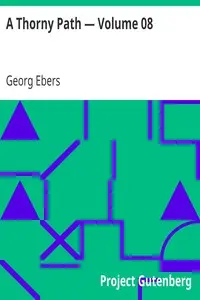 A Thorny Path — Volume 08 by Georg Ebers