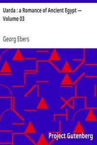 Uarda : a Romance of Ancient Egypt — Volume 03 by Georg Ebers