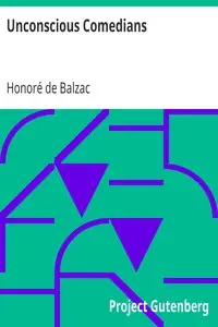 Unconscious Comedians by Honoré de Balzac