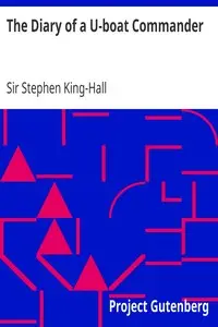 The Diary of a U-boat Commander
With an Introduction and Explanatory Notes by Etienne by Stephen King-Hall