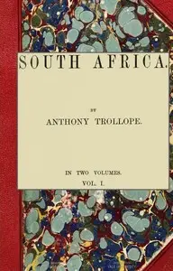 South Africa; vol I. by Anthony Trollope