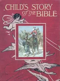 Child's Story of the Bible by Mary A. (Mary Artemisia) Lathbury