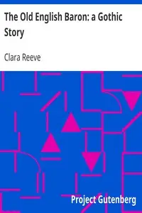 The Old English Baron: a Gothic Story by Clara Reeve