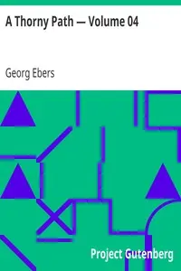 A Thorny Path — Volume 04 by Georg Ebers