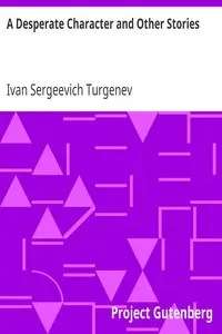 A Desperate Character and Other Stories by Ivan Sergeevich Turgenev