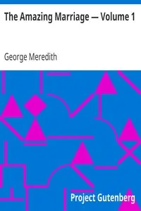 The Amazing Marriage — Volume 1 by George Meredith