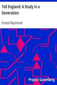 Tell England: A Study in a Generation by Ernest Raymond